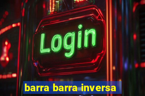 barra barra inversa - twitch